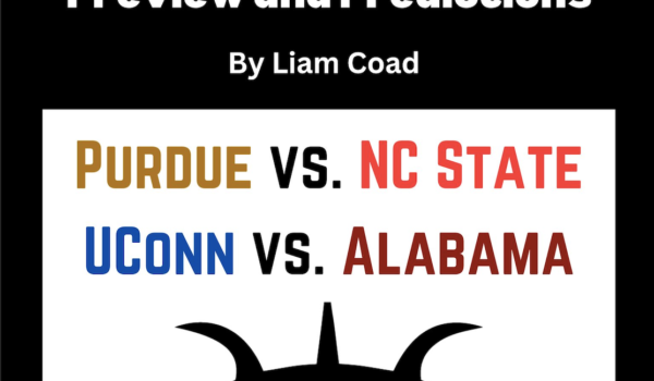 And Then There Were 4: Men’s Final Four Preview and Predictions  by Liam Coad
